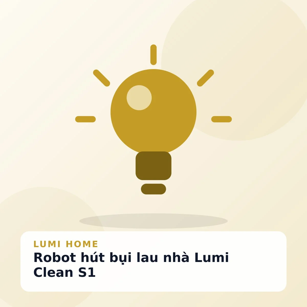 Robot hút bụi lau nhà Lumi Clean S1