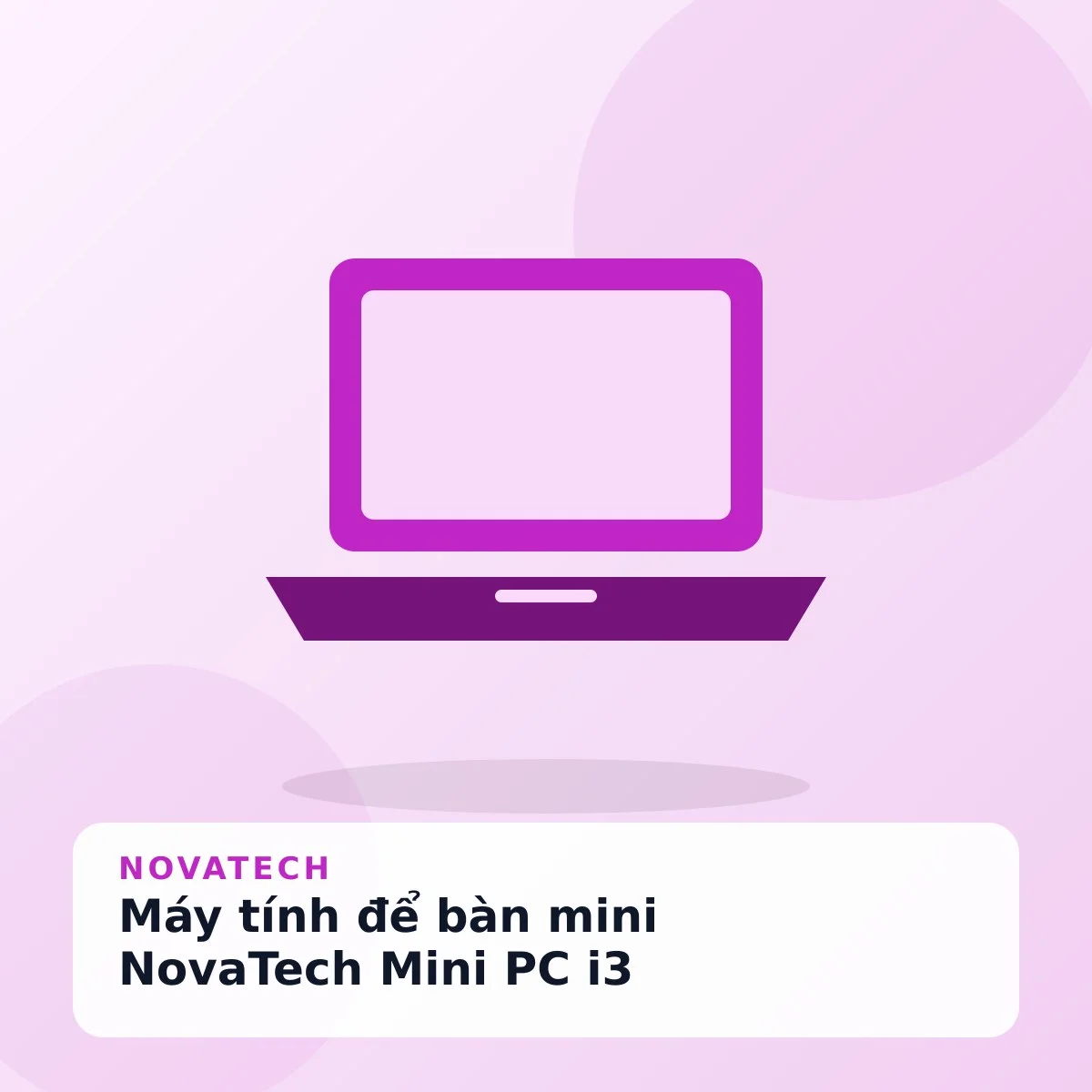 Máy tính để bàn mini NovaTech Mini PC i3